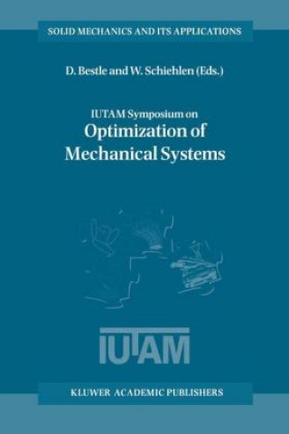 Book IUTAM Symposium on Optimization of Mechanical Systems D. Bestle