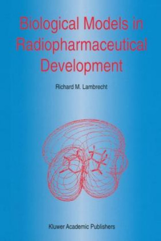 Kniha Biological Models in Radiopharmaceutical Development R.M. Lambrecht