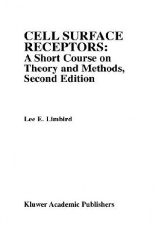 Книга Cell Surface Receptors: A Short Course on Theory and Methods Lee E. Limbird