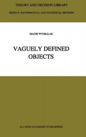 Knjiga Vaguely Defined Objects M. Wygralak