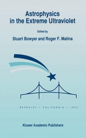 Könyv Astrophysics in the Extreme Ultraviolet Stuart Bowyer