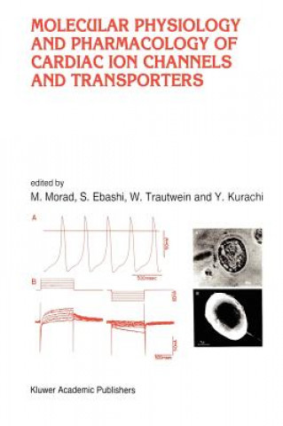 Carte Molecular Physiology and Pharmacology of Cardiac Ion Channels and Transporters M. Morad