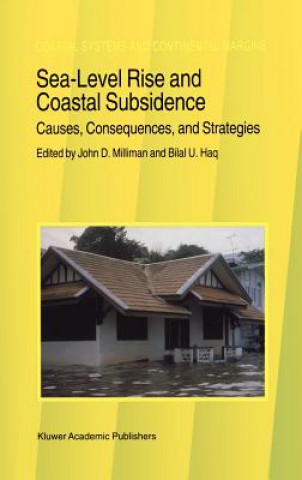 Kniha Sea-Level Rise and Coastal Subsidence: Causes, Consequences, and Strategies J.D. Milliman