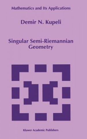 Kniha Singular Semi-Riemannian Geometry D.N. Kupeli