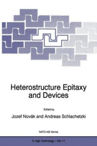 Kniha Heterostructure Epitaxy and Devices Josef Novák