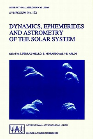 Kniha Dynamics, Ephemerides and Astrometry of the Solar System Sylvio Ferraz-Mello