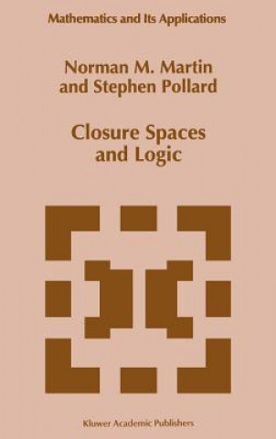 Carte Closure Spaces and Logic N.M. Martin