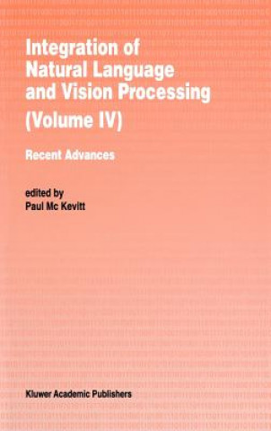 Kniha Integration of Natural Language and Vision Processing Paul Mc Kevitt