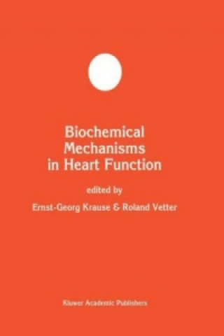 Kniha Biochemical Mechanisms in Heart Function Ernst-Georg Krause