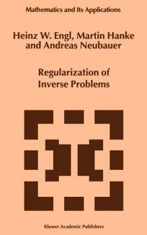 Książka Regularization of Inverse Problems Heinz W. Engl