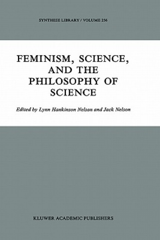 Kniha Feminism, Science, and the Philosophy of Science J. Nelson