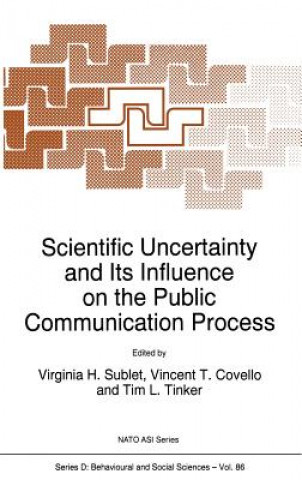Kniha Scientific Uncertainty and Its Influence on the Public Communication Process Virginia H. Sublet