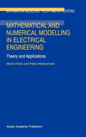 Book Mathematical and Numerical Modelling in Electrical Engineering Theory and Applications Michal Krízek