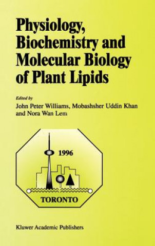 Książka Physiology, Biochemistry and Molecular Biology of Plant Lipids John Peter Williams