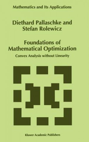 Carte Foundations of Mathematical Optimization D. Pallaschke