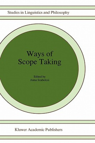 Könyv Ways of Scope Taking A. Szabolcsi