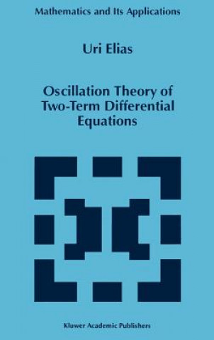 Książka Oscillation Theory of Two-Term Differential Equations U. Elias