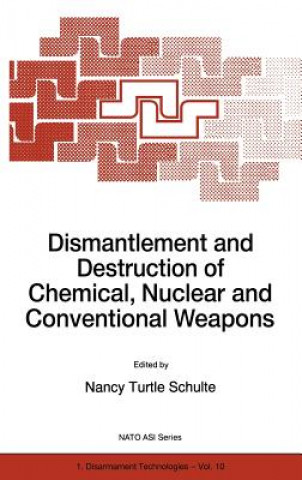Книга Dismantlement and Destruction of Chemical, Nuclear and Conventional Weapons N. Schulte