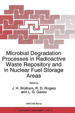 Kniha Microbial Degradation Processes in Radioactive Waste Repository and in Nuclear Fuel Storage Areas J.H. Wolfram