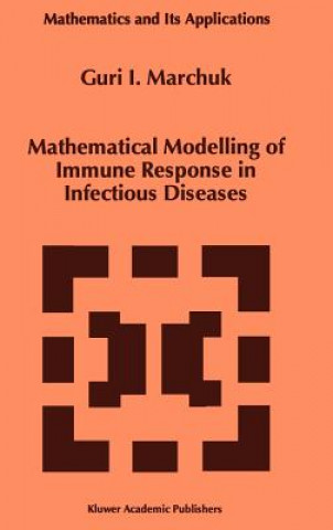 Kniha Mathematical Modelling of Immune Response in Infectious Diseases Guri I. Marchuk