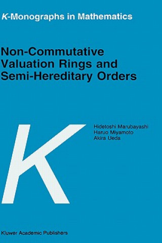 Kniha Non-Commutative Valuation Rings and Semi-Hereditary Orders H. Marubayashi