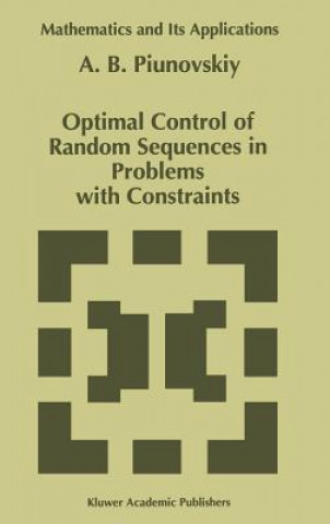 Carte Optimal Control of Random Sequences in Problems with Constraints A.B. Piunovskiy