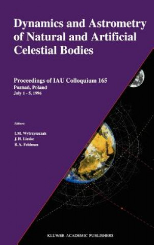 Kniha Dynamics and Astrometry of Natural and Artificial Celestial Bodies I. M. Wytrzyszczak