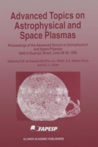 Kniha Advanced Topics on Astrophysical and Space Plasmas E.M. de Gouveia Dal Pino
