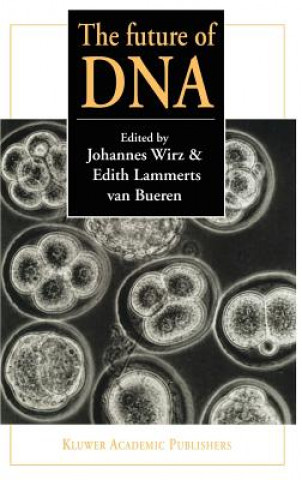 Kniha The future of DNA J. Wirz