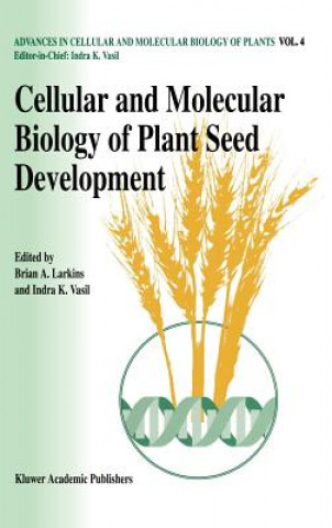 Kniha Cellular and Molecular Biology of Plant Seed Development B.A. Larkins