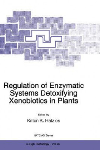 Книга Regulation of Enzymatic Systems Detoxifying Xenobiotics in Plants Kriton K. Hatzios