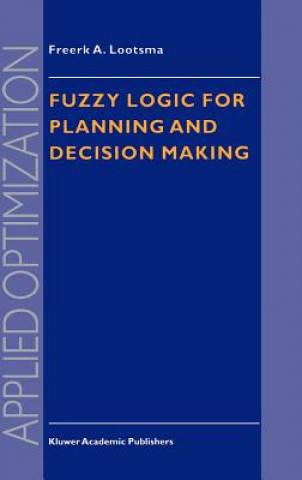 Könyv Fuzzy Logic for Planning and Decision Making Freerk A. Lootsma