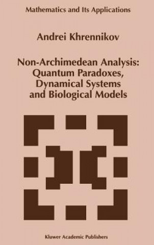 Книга Non-Archimedean Analysis: Quantum Paradoxes, Dynamical Systems and Biological Models A. Khrennikov