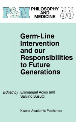 Kniha Germ-Line Intervention and Our Responsibilities to Future Generations Emmanuel Agius