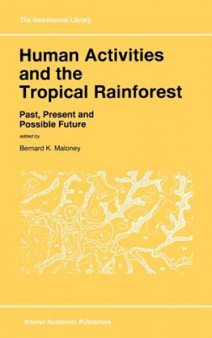 Kniha Human Activities and the Tropical Rainforest Bernard K. Maloney