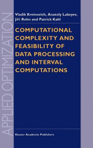 Kniha Computational Complexity and Feasibility of Data Processing and Interval Computations Vladik Kreinovich