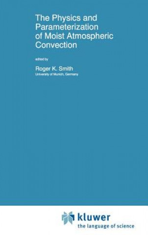 Könyv Physics and Parameterization of Moist Atmospheric Convection R.K. Smith