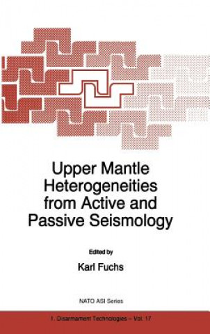 Kniha Upper Mantle Heterogeneities from Active and Passive Seismology K. Fuchs