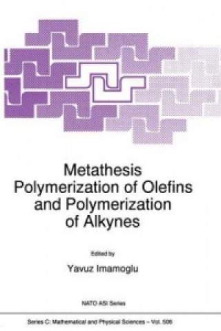 Książka Metathesis Polymerization of Olefins and Polymerization of Alkynes Yavuz Imamogammalu