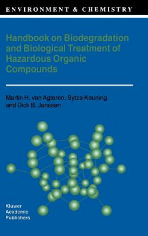 Könyv Handbook on Biodegradation and Biological Treatment of Hazardous Organic Compounds M. H. van Agteren