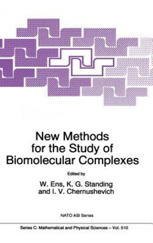 Kniha New Methods for the Study of Biomolecular Complexes W. Ens