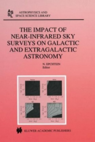 Libro The Impact of Near-Infrared Sky Surveys on Galactic and Extragalactic Astronomy N. Epchtein