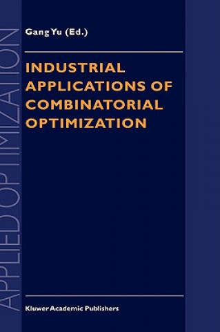 Knjiga Industrial Applications of Combinatorial Optimization Gang Yu