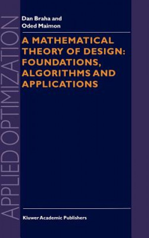Könyv Mathematical Theory of Design: Foundations, Algorithms and Applications D. Braha