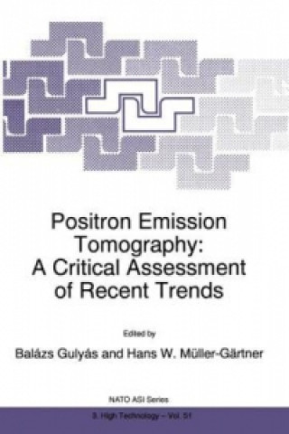Carte Positron Emission Tomography: A Critical Assessment of Recent Trends Balázs Gulyás