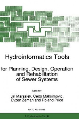 Könyv Hydroinformatics Tools for Planning, Design, Operation and Rehabilitation of Sewer Systems Jiri Marsalek