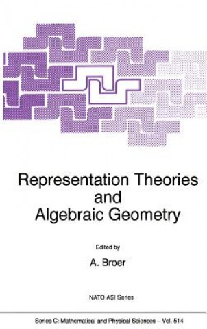 Kniha Representation Theories and Algebraic Geometry A. Broer