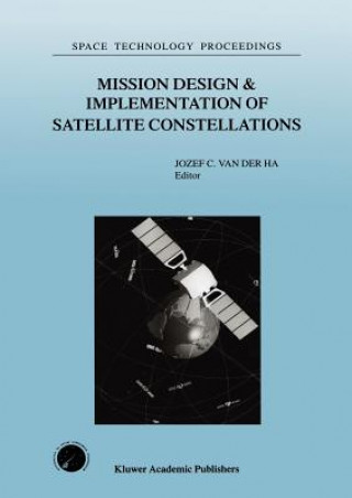 Książka Mission Design & Implementation of Satellite Constellations Jozef C. van der Ha