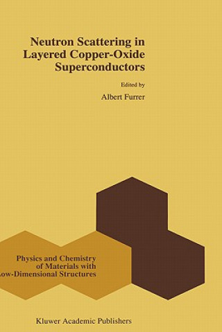 Kniha Neutron Scattering in Layered Copper-Oxide Superconductors Albert Furrer