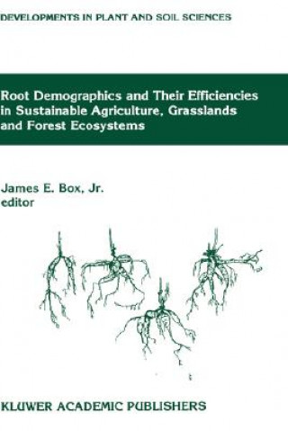 Book Root Demographics and Their Efficiencies in Sustainable Agriculture, Grasslands and Forest Ecosystems James E. Box